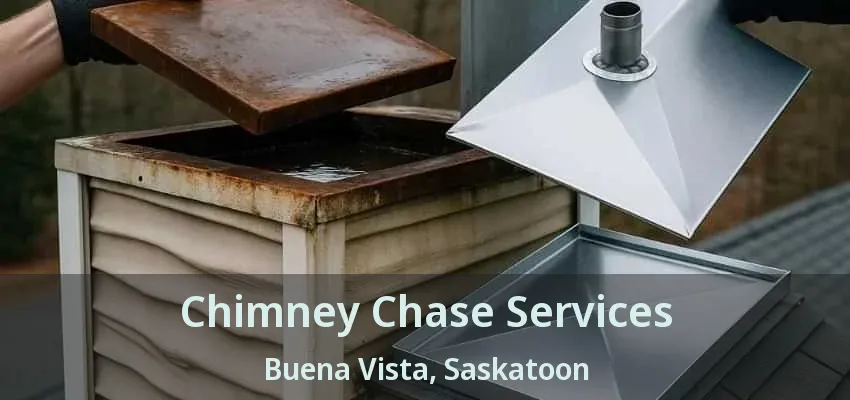 Chimney Chase Services Buena Vista, Saskatoon - SK