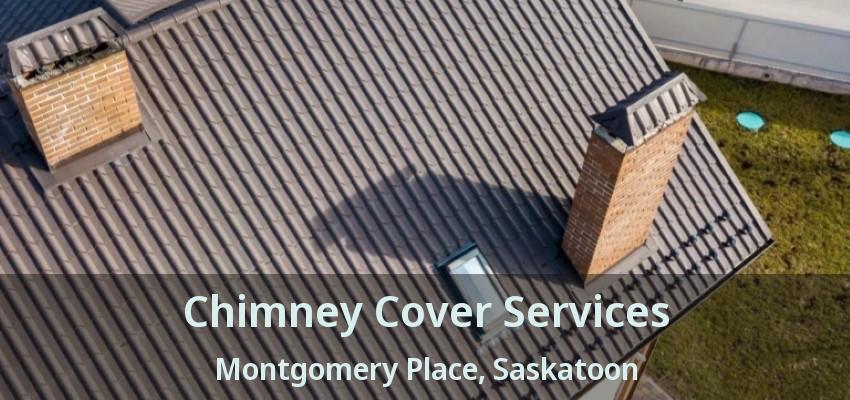 Chimney Cover Services Montgomery Place, Saskatoon - SK