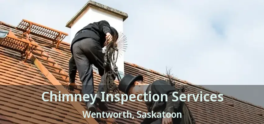 Chimney Inspection Services Wentworth, Saskatoon - SK Chimney Inspection Services Wentworth, Saskatoon - SK